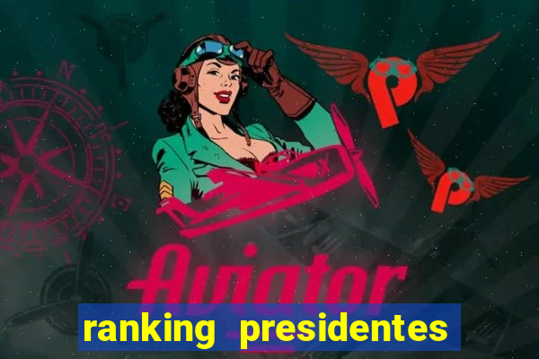 ranking presidentes do brasil